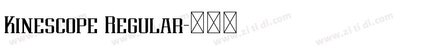 Kinescope Regular字体转换 Kinescope Regular字体转换